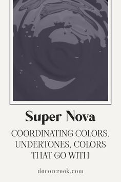 Super Nova 1414 | Coordinating Colors, Undertones Amherst Gray, Edgecomb Gray, Super Nova, Silver Mist, Chantilly Lace, Trim Color, Coordinating Colors, Benjamin Moore, Earthy Tones