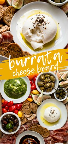 an overhead view of different types of food on a table with the words burrata cheese board above it