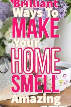 an open book with the title brilliant ways to make your home smell amazing