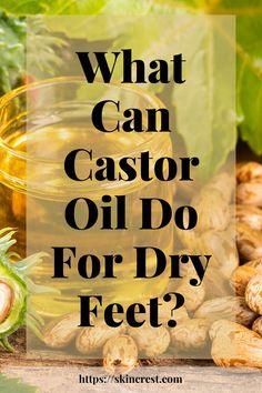 Essential Oils For Feet Dry Skin, Castor Oil For Nails, Castor Oil Uses Remedies, Dry Cracked Feet Remedy, Itchy Feet Remedy, Cracked Feet Remedies, Castor Oil Benefits Skin, Dry Feet Remedies, Pedicure Pies