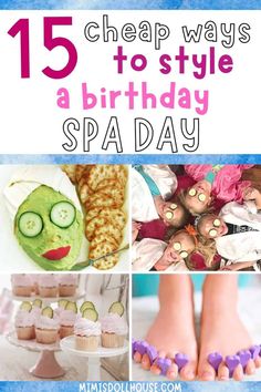 a collage of pictures with the words 15 cheap ways to style a birthday spa day