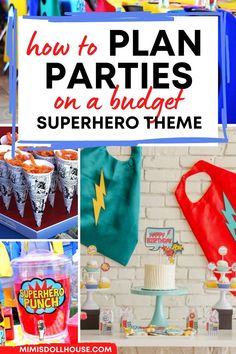 how to plan parties on a budget superhero theme for your child's birthday party