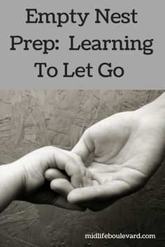 two hands holding each other with the text, empty nest prep learning to let go