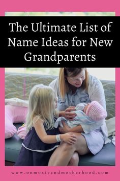 Creative List of Name Ideas for New Grandparents Grandparents Names Ideas, Grandma Names First Time, Nursery Ideas For Grandparents House, Grandparent Names, French Meme, Group Names Ideas, List Of Names