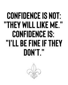 a black and white quote with the words,'confuence is not they will like