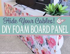 a diy foam board panel with the words hide your cables on top and below it