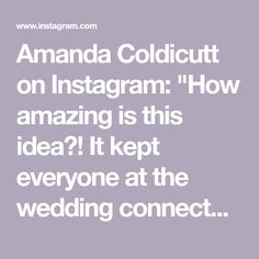 the words amanda collicutt on instagram how amazing is this idea? it kept everyone at the wedding connect