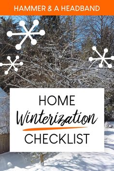 a sign that says home winterization checklist with snowflakes in the background