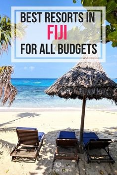 two beach chairs under an umbrella with the words best resort in fiji for all budget