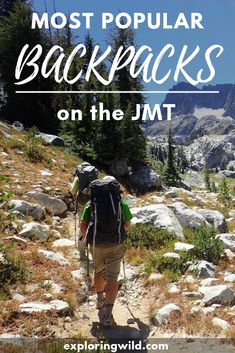 a person hiking up a hill with the words most popular backpacks on the jmt