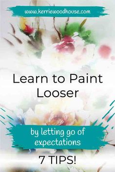 a poster with flowers and text that reads learn to paint loose loose, loose or loose