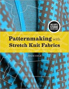 a book cover with blue and black patterns on it, the title reads patternmaking with stretch