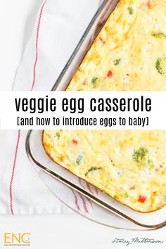 an egg casserole in a pan with the title text overlay reads, veggie egg casserole and how to introduce eggs to baby