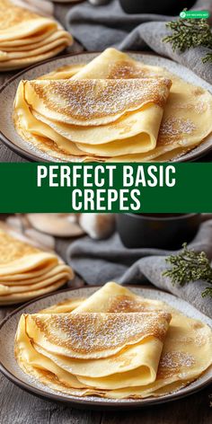 pancakes with powdered sugar on top and the words perfect basic crepes below