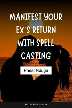 the silhouette of two people kissing in front of an orange sunset with text that reads, manefest your ex's return with spell casting