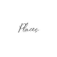 the word places written in cursive writing on a white background