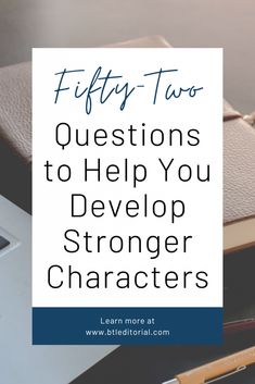 a notebook with the title fifty two questions to help you develop character