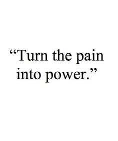 Turn The Pain Into Power, Positive Quotes For Life Encouragement, Pain Into Power, Citation Force, Motivation Positive, Quotes About Strength, A Quote, Fitness Quotes, Study Motivation