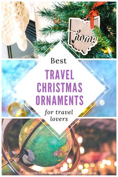 christmas ornaments with the words best travel christmas ornaments for travel lovers