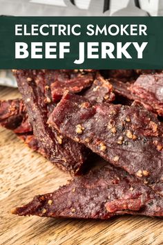 beef jerk on a wooden cutting board with the title electric smoker beef jerky