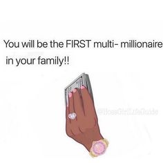 a woman's hand holding a computer keyboard with the words you will be the first multi - millionaire in your family