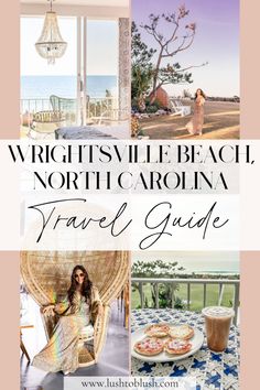 the words wrightsville beach, north carolina travel guide on top of an image of a woman sitting in a wicker chair