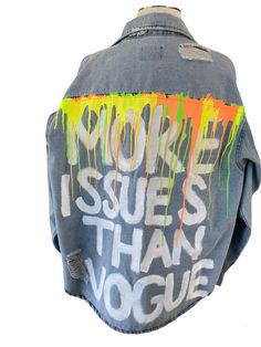 Custom painted jean jacket/shirt with the saying- MORE ISSUES THAN VOGUE because who doesn't have a million issues in their life... am I right?! Denim Jacket Diy Paint, Cut Tshirt Diy, Painted Jean Jacket, Jean Jacket Diy, More Issues Than Vogue, Customised Denim Jacket, Custom Jean, Custom Jean Jacket