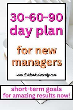 a poster with the words 30 - 60 - 90 day plan for new managers on it