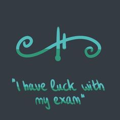 the words i have luck with my exam are written in green on a black background