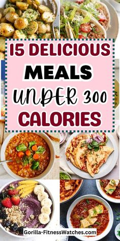 a collage of different meals with the words 15 delicious meals under 300 calories