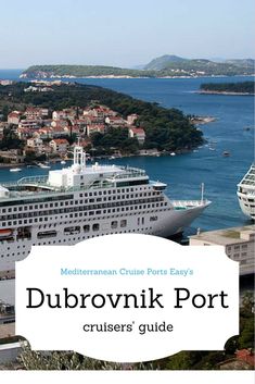 a cruise ship docked in the water next to a town and shore with text overlay that reads, dubrownik port cruse's guide