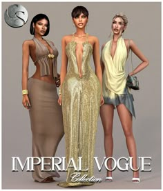 three beautiful women standing next to each other in different dresses and jewelry, with the caption imperial voque collection