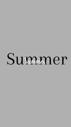 the word summer written in black on a gray background