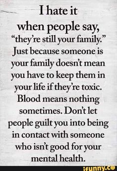 a sign that says i hate it when people say, they're still your family