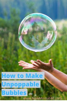 someone is holding a bubble in their hand with the words how to make unpopable bubbles