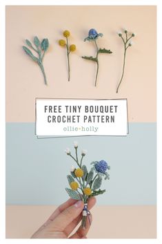 a hand holding a small bouquet of flowers with the text free tiny bouquet crochet pattern