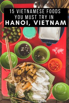 vietnamese food with text overlay that reads, 15 vietnamese foods you must try in hanoi, vietnam