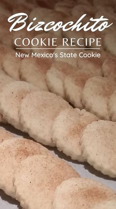 cookies are lined up in rows on a table with the words, bizzoato cookie recipe new mexico's state cookie