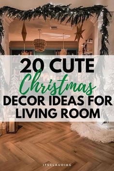 a living room decorated for christmas with the words 20 cute christmas decor ideas for living room