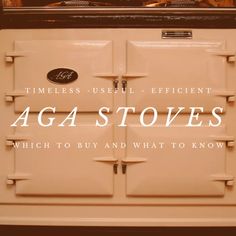 an old stove with the words aga stoves which to buy and what to know