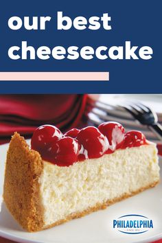 a piece of cheesecake on a plate with the words, our best cheesecake