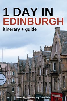 an image of edinburgh with the words 1 day in edinburgh itinerary and guide