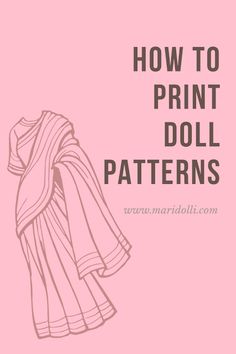 a pink background with the words how to print doll patterns on it and an image of a