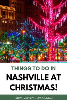 christmas lights in nashville with the words things to do in nashville at christmas