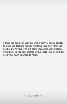 a white wall with a quote on it that says, if there are people in your life who treat us properly and try to make you feel like you