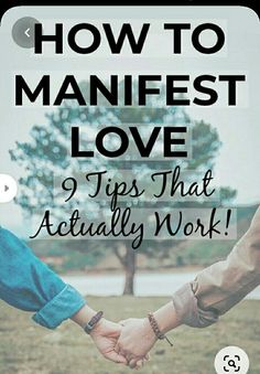 two people holding hands with the text how to manfest love 9 tips that actually work