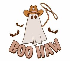 a ghost with a cowboy hat and the words boo haw written in brown on a white background