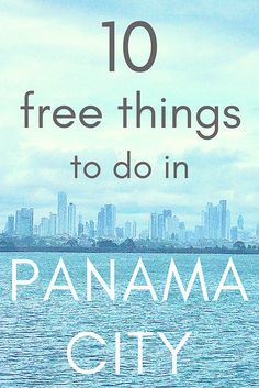 the top 10 free things to do in panama city