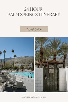 palm trees and pool with text that reads, 24 hour palm springs itinerary travel guide