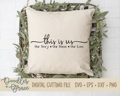 this is us our story our home and our love pillow cover svg file for cricut